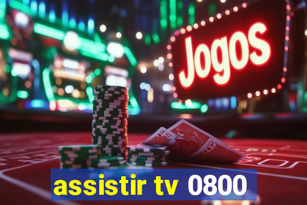 assistir tv 0800